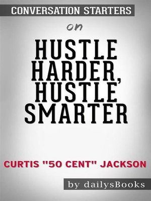 cover image of Hustle Harder, Hustle Smarter by Curtis "50 Cent" Jackson--Conversation Starters